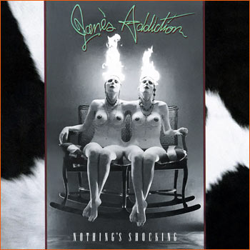 Nothing's shocking de Jane's addiction.